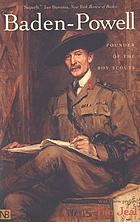 Baden Powell Founder Of The Boy Scouts Ebook 01 Worldcat Org