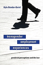 Transgender employment experiences : gendered perceptions and the law