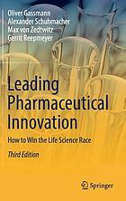 Leading pharmaceutical innovation how to win the life science race