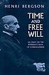 Time and free will, an essay on the immediate... by  Henri Bergson 