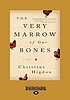 The very marrow of our bones by Christine Higdon
