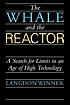 The whale and the reactor : a search for limits... by  Langdon Winner 