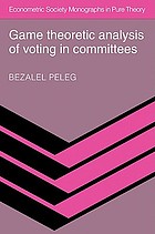 Game theoretic analysis of voting in committees | WorldCat.org