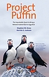 Project puffin : the improbable quest to bring... by Stephen W Kress