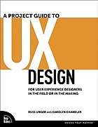 A project guide to UX design : for user experience designers in the field or in the making