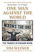 One man against the world : the tragedy of Richard... by  Tim Weiner 
