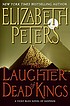 The laughter of dead kings by  Elizabeth Peters 