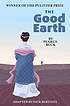The good earth Autor: Pearl S Buck