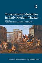 Transnational mobilities in early modern theater