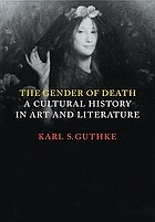 The gender of death : a cultural history in art and literature