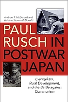 Paul Rusch in postwar Japan : evangelism, rural development, and the battle against communism