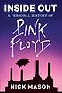 Inside out : a personal history of Pink Floyd 著者： Nick Mason