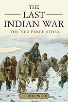 The last Indian war : the Nez Perce story