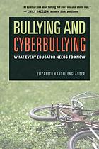 Bullying and Cyberbullying: what every educator needs to know