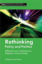 Rethinking policy and politics : reflections on contemporary debates in policy studies