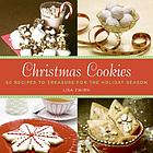 Christmas cookies : 50 recipes to treasure for the holiday season