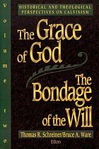 The grace of God, the bondage of the will