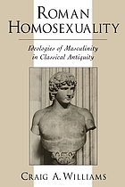 Roman homosexuality : ideologies of masculinity in classical antiquity