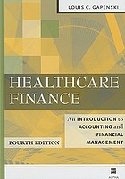 Healthcare finance : an introduction to accounting and financial management