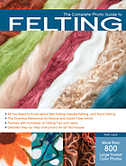 Complete photo guide to felting.