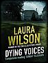 Dying Voices Auteur: Laura Wilson