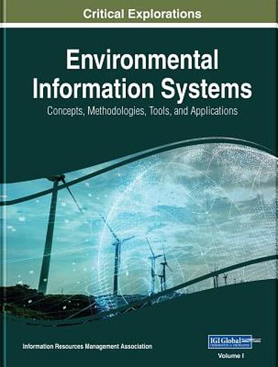 Environmental Information Systems : Concepts, Methodologies, Tools, And ...