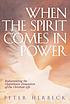 When the Spirit comes in power : rediscovering... by  Peter Herbeck 