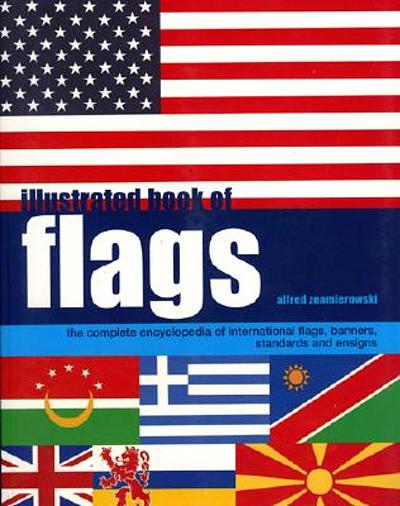 Illustrated book of flags : the complete encyclopedia of international ...