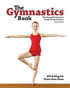 The gymnastics book : a young performer's guide to gymnastics