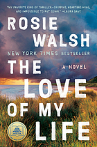 The love of my life : a novel