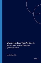 Waking the face that no one is : a study in the musical context of symbolist poetics