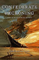 Confederate reckoning : power and politics in the Civil War South