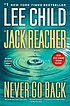 Never go back : a Jack Reacher novel 저자: Lee Child