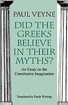 Did the Greeks believe in their myths? : an essay on the constitutive imagination.