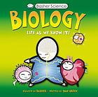 Biology : life as we know it!