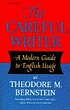 The careful writer : a modern guide to English... by  Theodore M Bernstein 