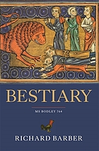 Bestiary Being An English Version Of The Bodleian Library Oxford M S Bodley 764 With All The Original Miniatures Reproduced In Facsimile Book 1993 Worldcat Org