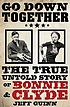 Go down together : the true, untold story of Bonnie... by  Jeff Guinn 