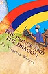 The prince and the dragon : a fairy tale by  Virginia Wright 