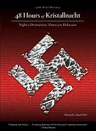48 hours of Kristallnacht : night of destruction/dawn of the Holocaust : an oral history