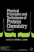 Physical Principles and Techniques of Protein Chemistry Part C.