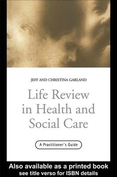 Life review in health and social care : a practitioner's guide ...