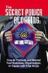 The secret power of blogging : how to promote... by  Bruce C Brown 