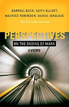 Perspectives on the ending of Mark : 4 views.