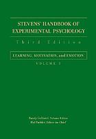Stevens' Handbook of Experimental Psychology, Learning, Motivation, and Emotion : Learning, Motivation, and Emotion.
