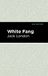 White Fang 著者： Jack London