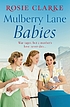 Mulberry Lane Babies : New life brings joy and... by  Rosie Clarke 