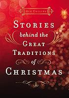 Stories behind the great traditions of Christmas
