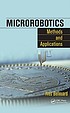Microrobotics : methods and applications by  Yves Bellouard 