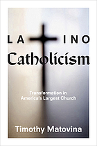 Latino catholicism : transformation in America's largest church